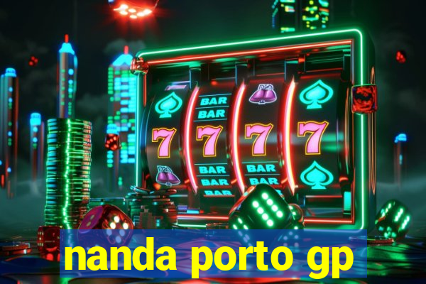 nanda porto gp